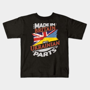 Made In Britain With Ukrainian Parts - Gift for Ukrainian From Ukraine Kids T-Shirt